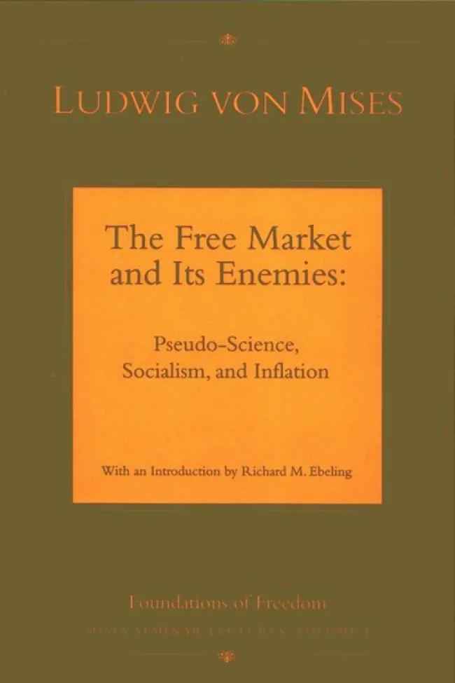 The Free Market and Its Enemies by Mises
